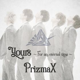 yours`For an eternal time` / PRIZMAX