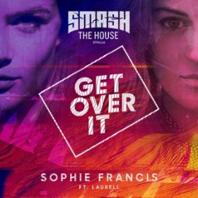 Get Over It / Sophie Francis feat. Laurell