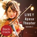 Ao - LIVE!! Ayasa Theater episode 7 (Back track) / Ayasa