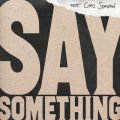Justin Timberlake̋/VO - Say Something (Live Version) feat. Chris Stapleton
