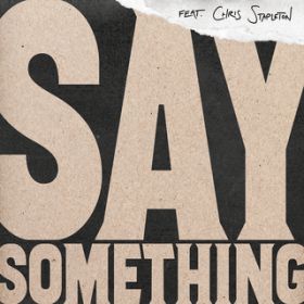 Say Something (Live Version) featD Chris Stapleton / Justin Timberlake