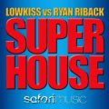 Ryan Riback  Lowkiss̋/VO - Super House