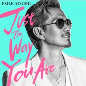 アルバム - Just The Way You Are / EXILE ATSUSHI