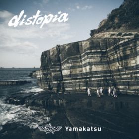distopia / Yamakatsu
