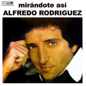 Mirandote asi (Remasterizado) / Alfredo Rodr guez
