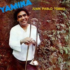 Baila con el trombon (Remasterizado) / Juan Pablo Torres/Grupo Algo Nuevo