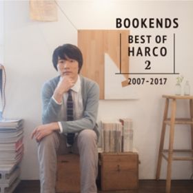 Ao - BOOKENDS -BEST OF HARCO 2- [2007-2017] / HARCO