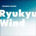 ORANGE RANGE̋/VO - Ryukyu Wind