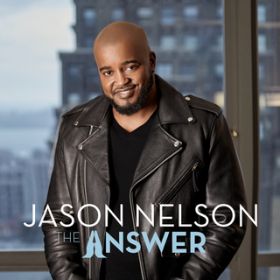 Jesus Is the Answer (For the World Today) / Jason Nelson