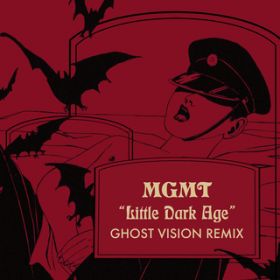 Little Dark Age (Ghost Vision Remix) / MGMT