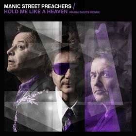 Hold Me Like a Heaven (Warm Digits Remix) / MANIC STREET PREACHERS