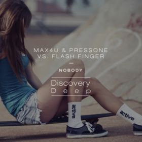Nobody (Radio Edit) / Max4UAPressONe  Flash Finger