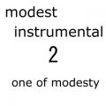 Ao - modest instrumental 2 / one of modesty