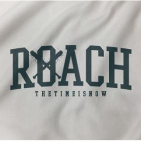 THE TIME IS NOW / ROACH