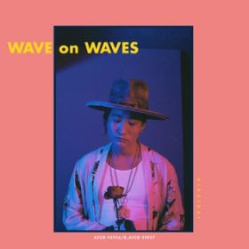 WAVE on WAVES / 平井 大