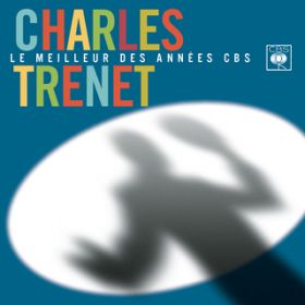 Ao - Le meilleur des annees CBS / Charles Trenet