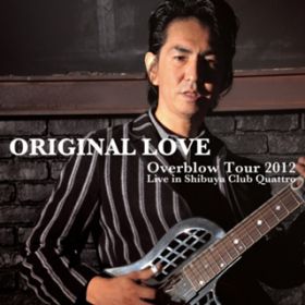 tBGX^ (Overblow Tour 2012 Live Version) / ORIGINAL LOVE