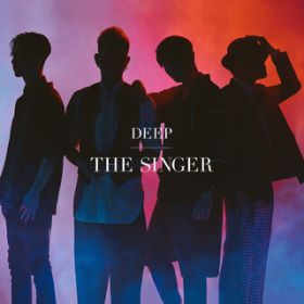 アルバム - THE SINGER / DEEP