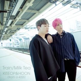 Ao - Train^Milk Tea / KISEOPHOON(from U-KISS)