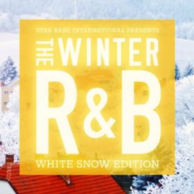 Ao - Star Base International Presents the Winter RB - White Snow Edition - / Various Artists