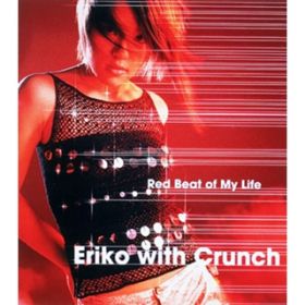 Red Beat of My Life (Instrumental) / Eriko with Crunch