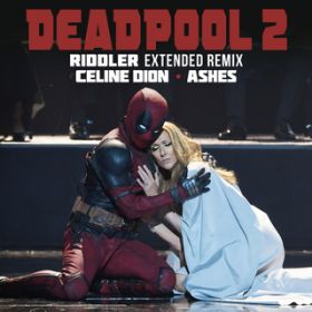 Ashes (Riddler Extended Remix) / Celine Dion