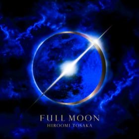 FULL MOON / HIROOMI TOSAKA