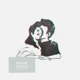 Blurred / mabanua
