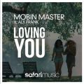 Mobin Master̋/VO - Loving You (Extended Mix) [feat. Aly Frank]