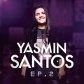 Ao - Yasmin Santos, EP2 / Yasmin Santos