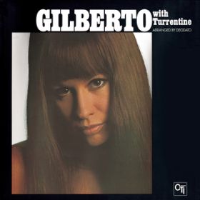 To A Flame (Instrumental) with Stanley Turrentine / Astrud Gilberto