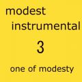 Ao - modest instrumental 3 / one of modesty