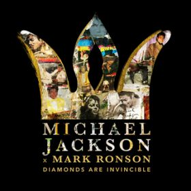 Michael Jackson x Mark Ronson: Diamonds are Invincible / Michael Jackson