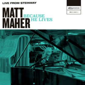 Because He Lives (Live from Steinway) / Matt Maher