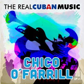 La bella cubana (Remasterizado) / Chico O'Farrill
