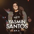 Ao - Yasmin Santos, EP3 / Yasmin Santos