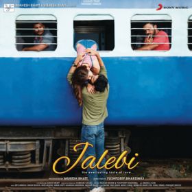 Ao - Jalebi (Original Motion Picture Soundtrack) / Samuel Shetty^Akanksha Nandrekar^Javed - Mohsin^Jeet Gannguli^Abhishekh Mishra^Tanishk Bagchi