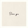 Dear, you
