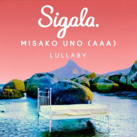 Lullaby / Sigala/Misako Uno (AAA)