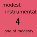 Ao - modest instrumental 4 / one of modesty