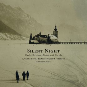 Ao - Silent Night - Early Christmas Music and Carols / Arianna Savall/Petter Udland Johansen