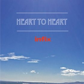 Heart to Heart / infix