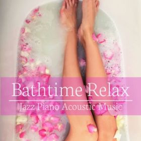 Ao - Bathtime Relax Music `oX^Cɋɏ̃bNX~[WbN` / Various Artists