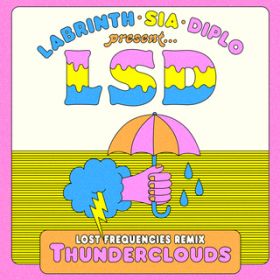 Thunderclouds (Lost Frequencies Remix) featD Sia^Diplo^Labrinth / LSD