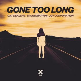 Ao - Gone Too Long / Cat Dealers^Bruno Martini^Joy Corporation