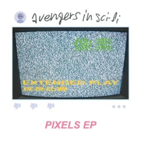 Pixels EP / avengers in sci-fi