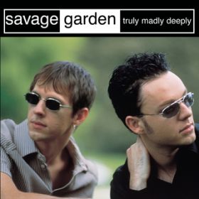 Ao - Truly Madly Deeply / SAVAGE GARDEN