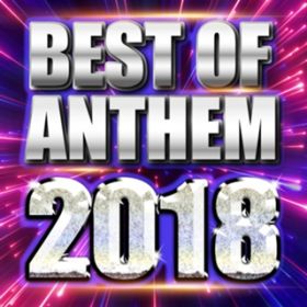 Ao - BEST OF ANTHEM 2018 / PARTY HITS PROJECT