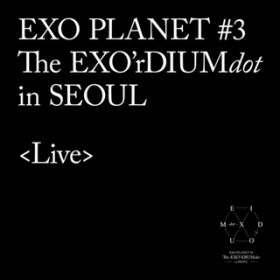 Ao - EXO PLANET #3 The EXO'rDIUM[dot] [Live] / EXO