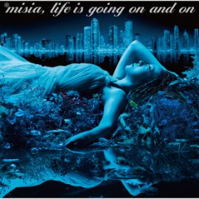 Life is going on and on / MISIA